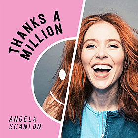 Angela Scanlon's Thanks A Million Image