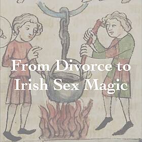 Brehon Law: From Divorce to Irish Sex Magic Image