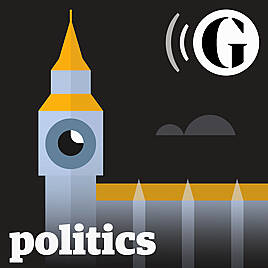 The Guardian UK: Politics Weekly