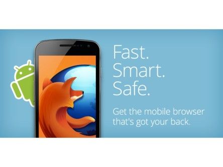 Mozilla launches better, stronger, faster Firefox for Android