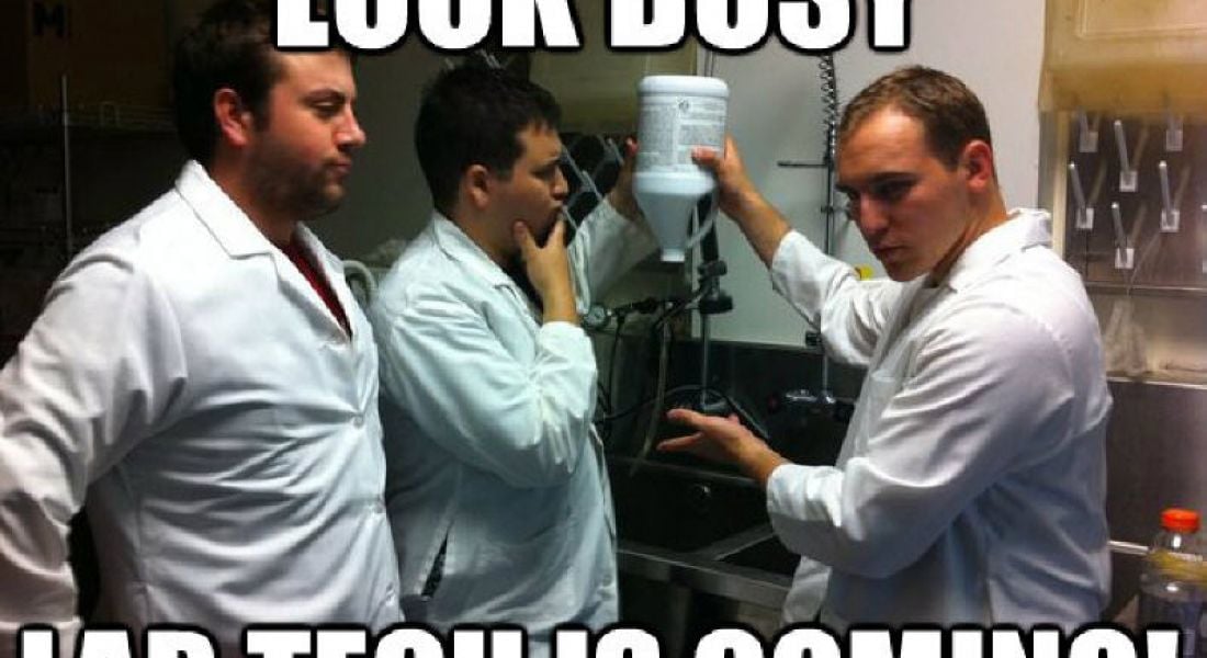 Career memes of the week: lab technician.