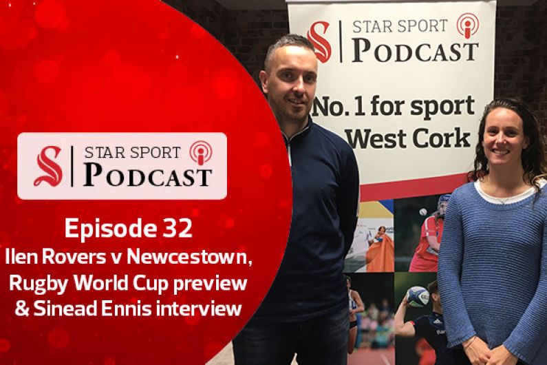 PODCAST: Star Sport Podcast | 32 | Ilen Rovers v Newcestown, Rugby World Cup preview & Sinead Ennis interview Image
