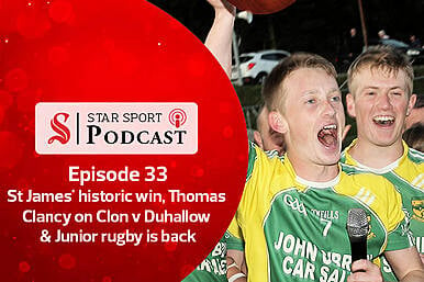 PODCAST: St James' historic win, Thomas Clancy on Clon v Duhallow & Junior rugby is back Image