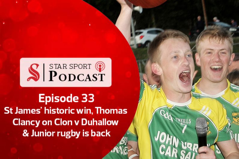PODCAST: St James' historic win, Thomas Clancy on Clon v Duhallow & Junior rugby is back Image