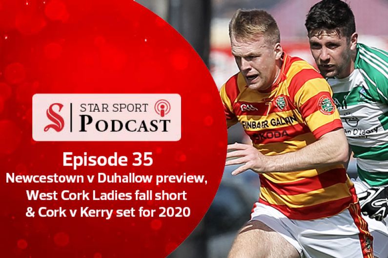 PODCAST: Newcestown v Duhallow preview, West Cork Ladies fall short & Cork v Kerry set for 2020 Image