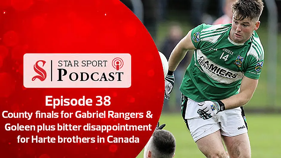 PODCAST: County finals for Gabriel Rangers & Goleen plus disappointment for Harte brothers in Canada Image