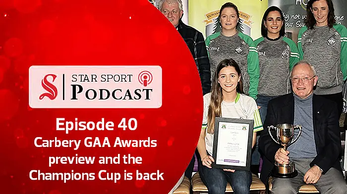PODCAST: Carbery GAA Awards preview and the Champions Cup is back Image