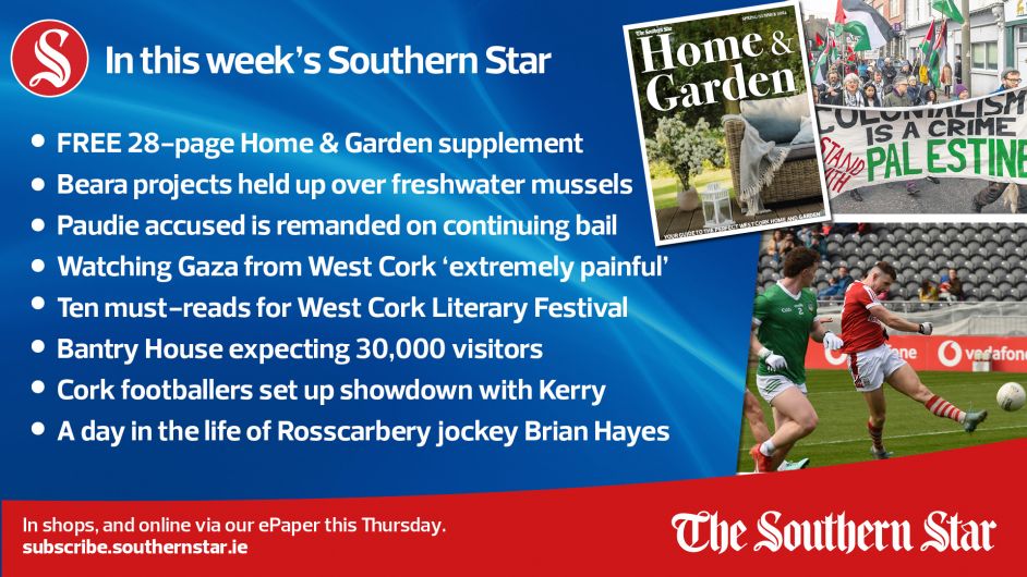 IN THIS WEEK'S SOUTHERN STAR: FREE 28-page Home & Garden supplement; Paudie accused is remanded on continuing bail; Watching Gaza from West Cork 'extremely painful'; In shops and online via our ePaper from Thursday, April 11th Image