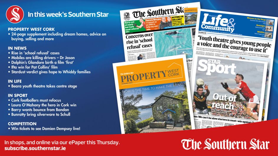 IN THIS WEEK'S SOUTHERN STAR: 24-page Property supplement; Rise in 'school refusal' cases; Mobiles are killing drivers; Glandore dolphin birth a film first Image
