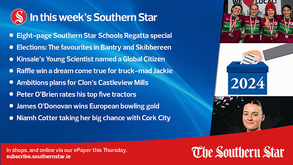 IN THIS WEEK'S SOUTHERN STAR: Eight-page Southern Star Schools Regatta special; Elections: The favourites in Bantry and Skibbereen; James O'Donovan wins European bowling gold; In shops and online via our ePaper from Thursday, May 16th Image