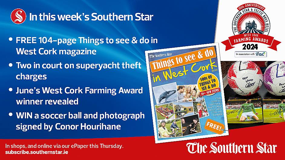 IN THIS WEEK'S SOUTHERN STAR: FREE 104-page Things to see & do magazine; June's West Cork Farming Award winner revealed; WIN a soccer ball and photograph signed by Conor Hourihane; In shops and online via our ePaper from Thursday, August 24th Image