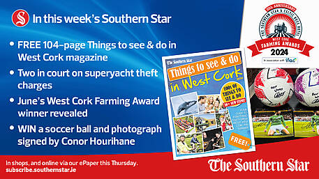 IN THIS WEEK'S SOUTHERN STAR: FREE 104-page Things to see & do magazine; June's West Cork Farming Award winner revealed; WIN a soccer ball and photograph signed by Conor Hourihane; In shops and online via our ePaper from Thursday, August 24th Image