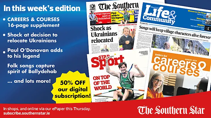 THIS WEEK'S SOUTHERN STAR: Careers & Courses supplement; Shock as Ukrainians relocated from West Cork; Paul O'Donovan the best in the world – again Image