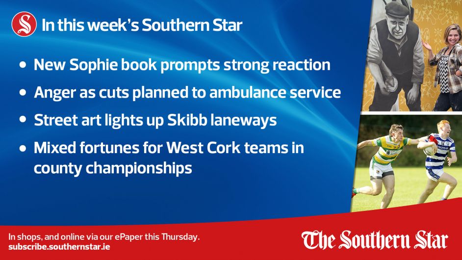 IN THIS WEEK'S SOUTHERN STAR: New Sophie book prompts strong reaction; Street art lights up Skibb laneways; Mixed fortunes for West Cork teams in county championships; In shops and online via our ePaper from Thursday, September 19th Image