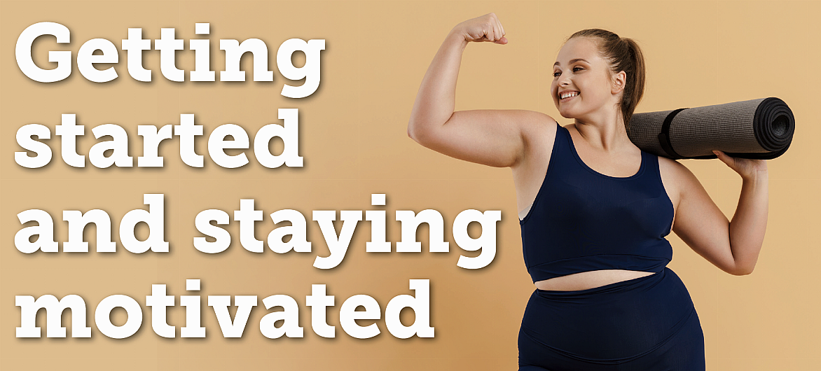 Getting started and staying motivated with your path to health and fitness Image