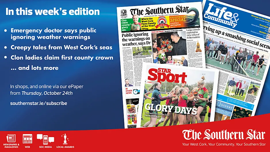 THE SOUTHERN STAR IS IN STORES NOW: Emergency doctor says public ignoring weather warnings; Spooky sea-faring stories from around our coast; Clon ladies celebrate county glory Image