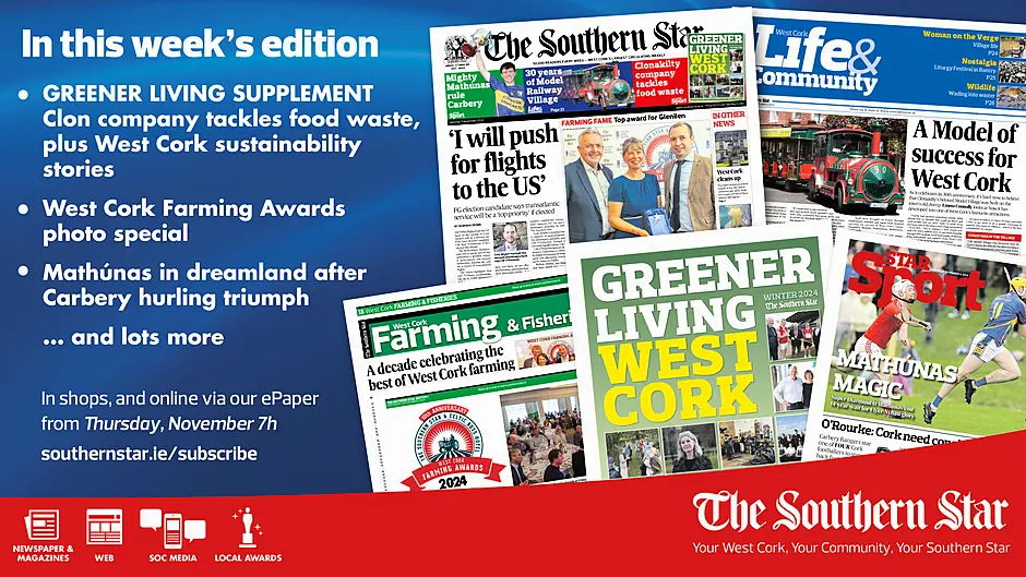 THE SOUTHERN STAR IS IN STORES NOW: West Cork's sustainability champions; FG candidate will fight for US flights if elected; Mathúnas in dreamland after Carbery hurling triumph Image