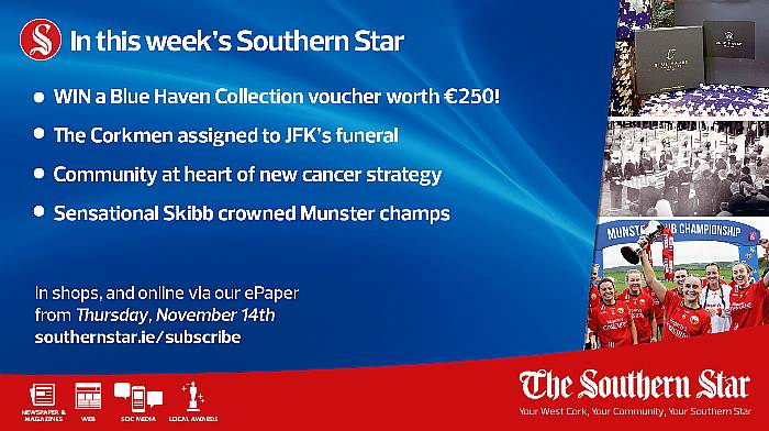 IN THIS WEEK'S SOUTHERN STAR: The Corkmen assigned To JFK's funeral; community at the heart of new cancer strategy; sensational Skibb crowned Munster champs; in shops and online from Thursday, November 14th Image