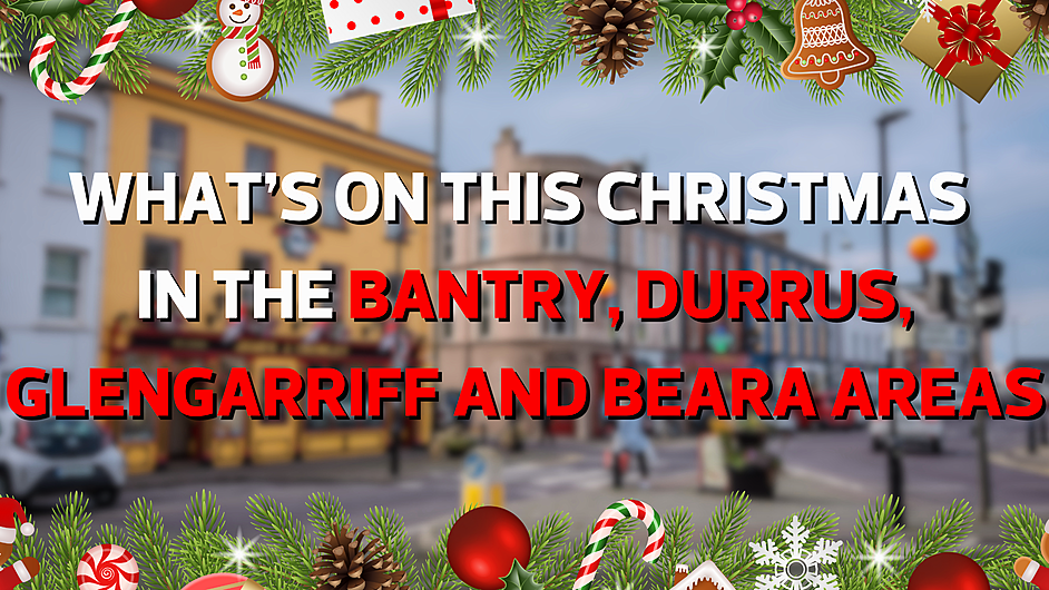 What's on this Christmas in the Bantry, Durrus, Glengarriff and Beara areas Image