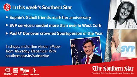 IN THIS WEEK'S SOUTHERN STAR: Sophie's Schull friends mark her anniversary, SVP services needed more than ever in West Cork, Paul O'Donovan crowned sportsperson of the year; In shops and online via our ePaper from Thursday, December 19th Image