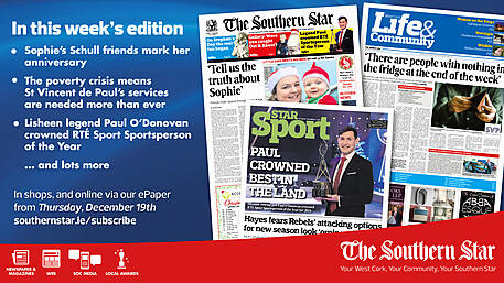 THE SOUTHERN STAR IS IN STORES NOW: Sophie’s Schull friends mark her anniversary; St Vincent de Paul’s services are needed more than ever; Lisheen legend Paul O'Donovan crowned RTÉ Sport Sportsperson of the Year Image