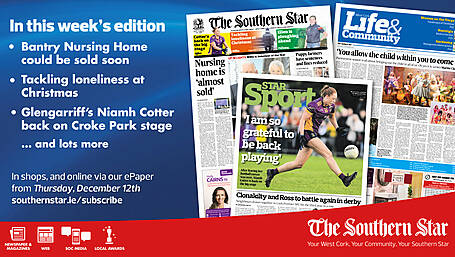 THE SOUTHERN STAR IS IN STORES NOW: Bantry Nursing Home could be sold soon; Tackling loneliness at Christmas; Glengarriff's Niamh Cotter back on Croke Park stage Image