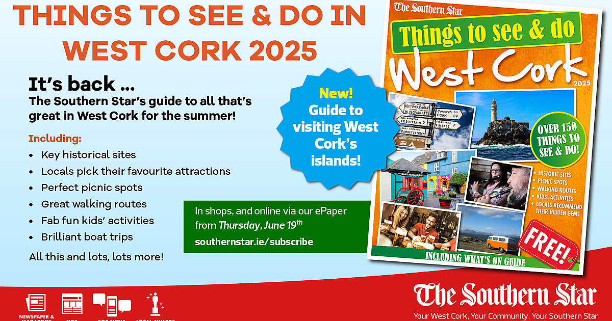 Don't miss our Things to See and Do in West Cork magazine inside The Southern Star out this Thursday, June 19th.The Southern Star's guide to all that's great in West Cork for the summer!NEW FOR 2025! GUIDE TO VISITING WEST CORK'S ISLANDSKey historical sitesLocals pick their favou