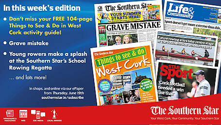 THE SOUTHERN STAR IS IN STORES NOW: Things to See & Do in West Cork 2025; Grave mistake; Young rowers make a splash at the Southern Star’s School Rowing Regatta Image