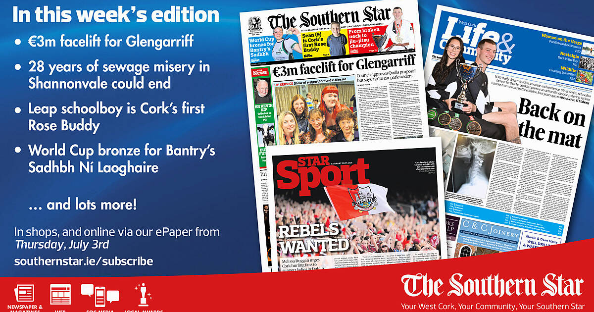 Find out what will be included inside the July 03rd edition of The Southern Star! Packed full of West Cork content as always.