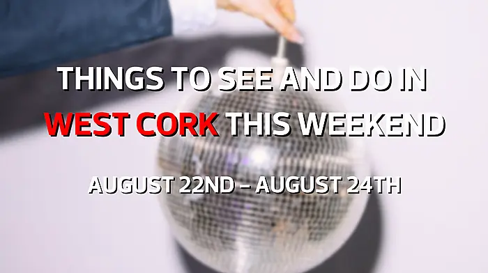 Five things to see and do in West Cork this weekend Image