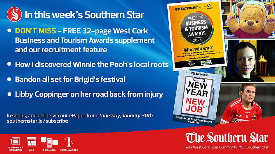 IN THIS WEEK'S SOUTHERN STAR: West Cork Business and Tourism Awards supplement & Recruitment feature inside, How I discovered Winnie the Pooh’s local roots, Bandon all set for Brigid’s festival, Liby Coppinger on her road back from injury; In shops and online via our ePaper from Thursday, January 30th Image