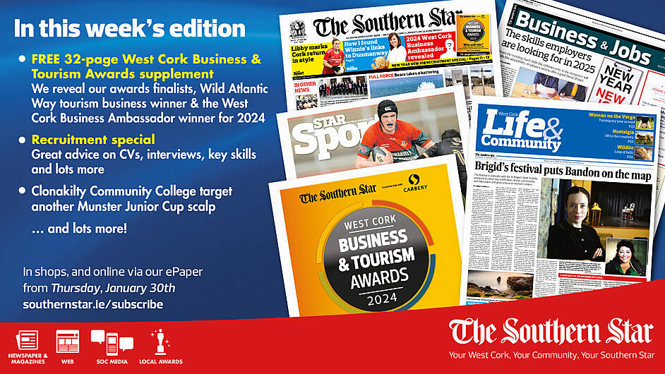 THE SOUTHERN STAR IS IN STORES NOW: FREE 32-page West Cork Business & Tourism Awards supplement; Recruitment special; Image