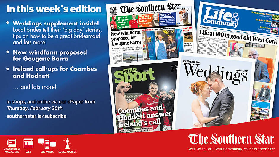 THE SOUTHERN STAR IS IN STORES NOW: Weddings 2025; New windfarm proposed for Gougane Barra; Ireland call-ups for Hodnett and Coombes Image