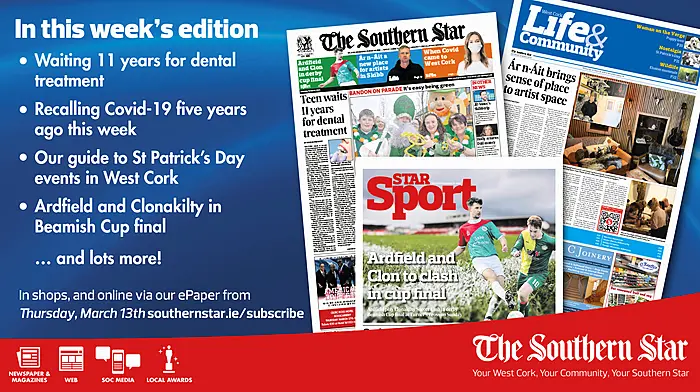 THE SOUTHERN STAR IS IN STORES NOW: Waiting 11 years for dental treatment; Recalling Covid-19 five years ago this week; Ardfield and Clonakilty in Beamish Cup final Image