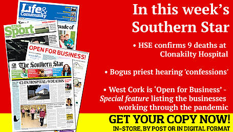 HSE confirms 9 deaths at Clonakilty Hospital; Local retailers hit out at 'rude' customers; Man posing as priest asking to hear 'confessions'; Postman locates UK couple in layby lockdown; West Cork is compliant with social-distancing rules; West Cork is 'Open for Business; Feature interview with rower Gary O'Donovan; How Castlehaven U21 shaped the club's future; Tadhg MacCarthaigh win Pitch Perfect final; A crafty West Cork designer encourages all how get making and mending during lockdown; Get adventurous with your pandemic gardening Image