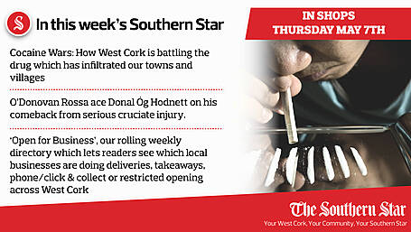 In this week's Southern Star: Cocaine Wars: How West Cork is battling the drug which has infiltrated our towns and villages,  O'Donovan Rossa ace Donal Óg Hodnett on his comeback from serious cruciate injury, West Cork is 'Open for Business' - a special feature listing the businesses working through the pandemic Image