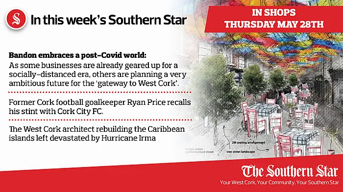 In this week's Southern Star: Bandon embraces a post-Covid world; Former Cork football goalkeeper Ryan Price recalls his stint with Cork City FC; The West Cork architect rebuilding the Caribbean islands left devastated by Hurricane Irma Image