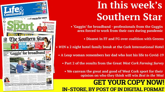 ‘Gaggin’ for broadband - professionals from the Gaggin area forced to work from their cars during pandemic; Dissent in FF and FG over coalition with Greens; WIN a 2 night hotel family break at the Cork International Hotel; A Leap woman remembers her dad who lost his life to Covid-19; We canvass the great and good of West Cork for their opinion on who they think will win Best in the West; Image