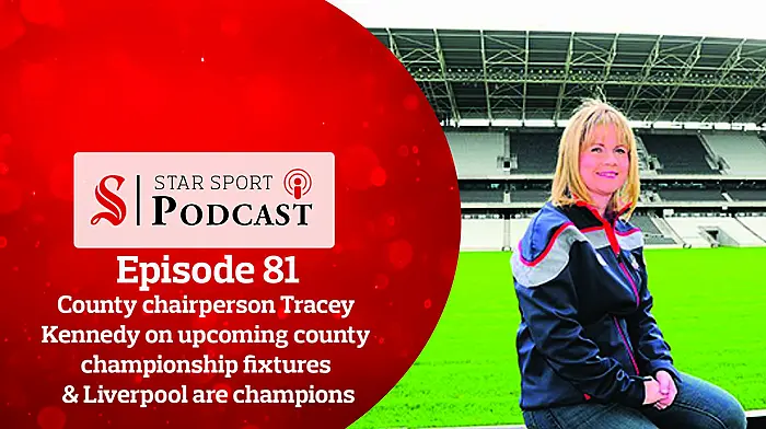 PODCAST: County chairperson Tracey Kennedy on upcoming county championship fixtures & Liverpool are champions Image
