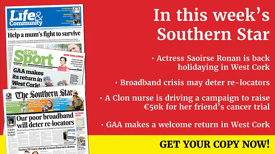 Our poor broadband will deter re-locators; Margaret reacts sharply to Chris' tweet; A-lister Saoirse is back in West Cork; Collins is new chair of West Cork district; Still no WAW route for Courtmac; Had drugs and weighing scales in gear bag; Renewed warning over dog thefts; Stats show John is the man for the big occasion; Big interview with camogie great Jen O'Leary; Carbery Board won't impose fines this season Image