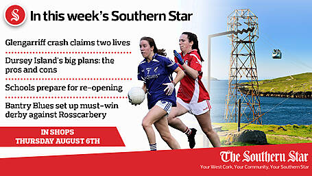 In this week's Southern Star: Glengarriff crash claims two lives; Dursey Island's big plans: the pros and cons; Schools prepare for re-opening; Bantry Blues set up must-win derby against Rosscarbery Image