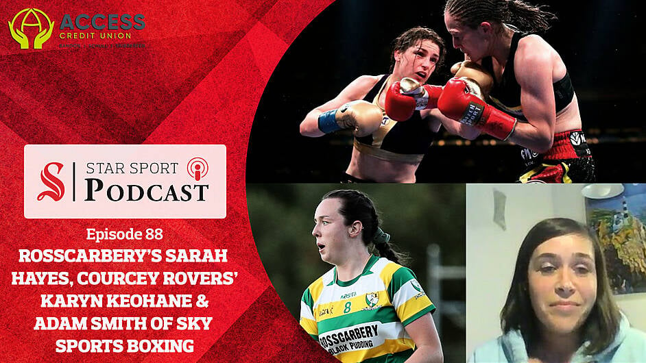 PODCAST: Rosscarbery's Sarah Hayes, Courcey Rovers' Karyn Keohane and Adam Smith of Sky Sports on Katie Taylor and 25 years since Collins v Eubank in Millstreet Image