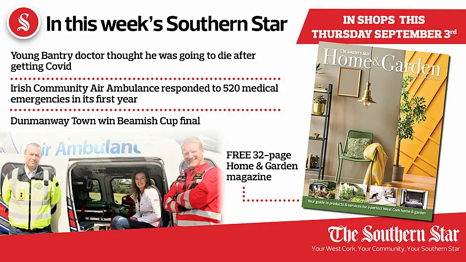 In this week's Southern Star: Young Bantry doctor thought he was going to die after getting Covid, Irish Community Air Ambulance responded to 520 emergencies in its first year & Dunmanway Town win Beamish Cup final Image