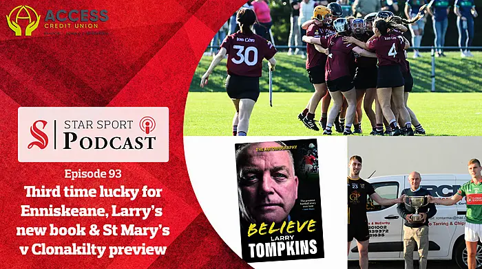 PODCAST: Enniskeane crowned camogie champions, Denis Hurley on Larry Tompkins' new autobiography & St Mary's v Clonakilty preview Image