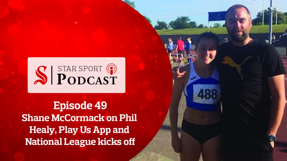 PODCAST: Shane McCormack on Phil Healy, Play Us App and National League kicks off Image