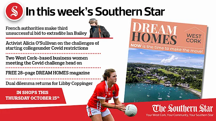 In this week's Southern Star: Unsuccessful bid to extradite Ian Bailey, two West Cork-based business women meeting the Covid challenge head on, dual dilemma returns for Libby Coppinger & your FREE 28-page Dream Homes magazine Image