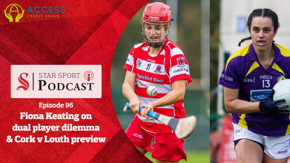 PODCAST: Fiona Keating on the dual player dilemma & Cork v Louth preview Image