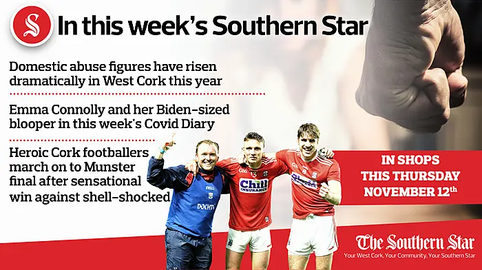 In this week's Southern Star: Domestic abuse figures have risen dramatically in West Cork this year; Emma Connolly and her Biden-sized blooper; Heroic Cork footballers march on to Munster final Image