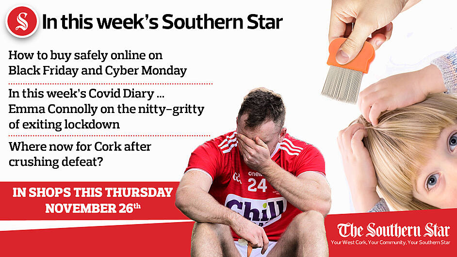 In this week's Southern Star: Buy safely online on Black Friday; Emma Connolly on the nitty-gritty of exiting lockdown; Where now for Cork after crushing defeat? Image