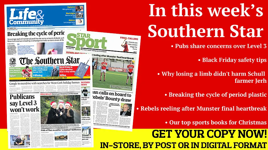 Pubs share concerns over Level 3; Black Friday safety tips; Grants for Brookpark and Ludgate; Why losing a limb didn't harm Schull farmer Jerh; Rebels reeling after Munster final heartbreak; Our top sports books for Christmas  Image